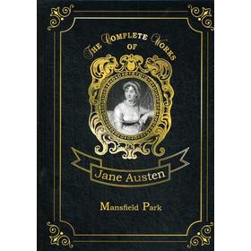 Foreign Language Book. Mansfield Park = Мэнсфилд Парк: роман на английском языке. Austen J.
Foreign Language Book. Mansfield Park = Мэнсфилд Парк: роман на английском языке. Austen J.