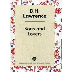 Foreign Language Book. Sons and Lovers = Сыновья и любовники: сборник на английском языке. Лоренс Д. Г.
Foreign Language Book. Sons and Lovers = Сыновья и любовники: сборник на английском языке. Лоренс Д. Г.