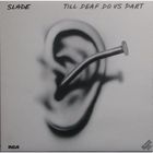 Виниловая пластинка Slade - Till Deaf Do Us Part - Фото 1