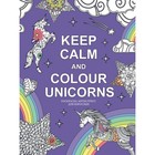 Раскраска-антистресс для взрослых Keep calm and colour unicorns - фото 299491180