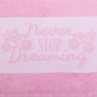Полотенце махровое "Never stop dreaming" 30х70 см 100% хлопок, 370гр/м2 - Фото 3