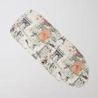 Чехол для гладильной доски Доляна, 129×51, с поролоном, цвет МИКС - Фото 10