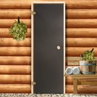 Дверь для бани «Бронза матовая», размер коробки 190 × 70 см, 6 мм, 2 петли, круглая ручка - фото 2192846