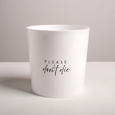 Кашпо для цветов «Please do not die», 1.6 л, 14×14 см