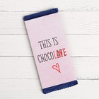 Обёртка для шоколада This is ChocoLOVE, 8 × 15.5 см - Фото 2