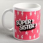 Кружка сублимация "Super sister" молнии, 320 мл, с нанесением - фото 294968537