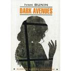 Foreign Language Book. Dark Avenues = Темные аллеи: книга для чтения на английском языке. Бунин И.А. - фото 301176992