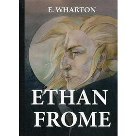 

Foreign Language Book. Ethan Frome = Итан Фром: роман на английском языке. Wharton E.