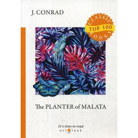 

The Planter of Malata = Плантатор из Малаты: на английском языке. Conrad J.