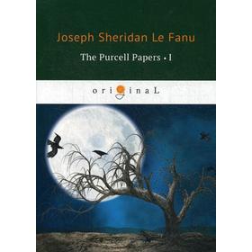 

Foreign Language Book. The Purcell Papers 1 = Документы Перселла 1: на английском языке. Le Fanu J.