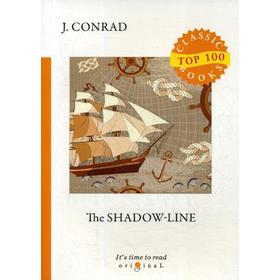 

The Shadow-Line = Теневая черта: на английском языке. Conrad J.