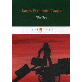 

Foreign Language Book. The Spy = Шпион: на английском языке. Cooper J. F.