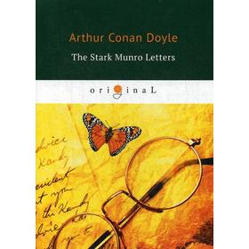 

The Stark Munro Letters = Загадка Старка Монро: на английском языке. Doyle A. C.