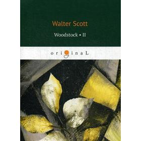 

Foreign Language Book. Woodstock 2 = Вудсток 2: на английском языке. Scott W.