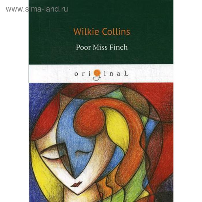 Poor Miss Finch = Бедная мисс Финч: на английском языке. Collins W.