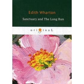 

Sanctuary and The Long Run = Святилище: на англ.яз. Wharton E.