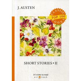 

Foreign Language Book. Short stories 2 = Сборник рассказов 2: на английском языке. Austen J.