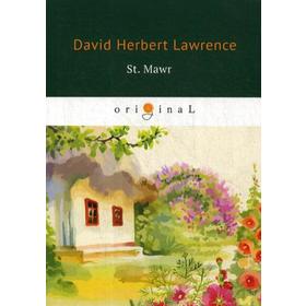 

St. Mawr = Святой Маур: на английском языке. Lawrence D. H.