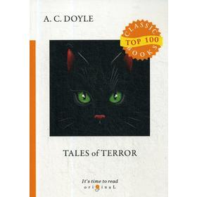 

Tales of Terror = Рассказы-ужастики: на англ.яз. Doyle A.C.