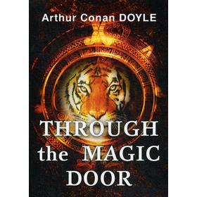 

Foreign Language Book. Through the Magic Door = Сквозь волшебную дверь: на английском языке. Doyle A. C.