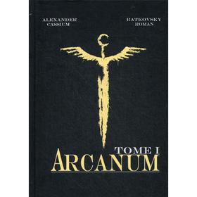 

Арканум. Том 1. Кассий А. А.