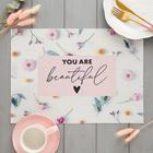 Салфетка на стол "You are beautiful" - фото 321284947