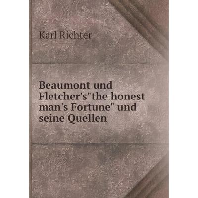 Beaumont und Fletcher sthe honest man s Fortune und seine