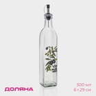 Бутылка для соусов и масла Доляна «Олива», 500 мл, 6×29 см, стекло, прозрачная - Фото 1