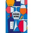 Как пить вино: самый простой способ узнать, что вам нравится. Грант Рейнолдс, Крис Стэнг - фото 301704071