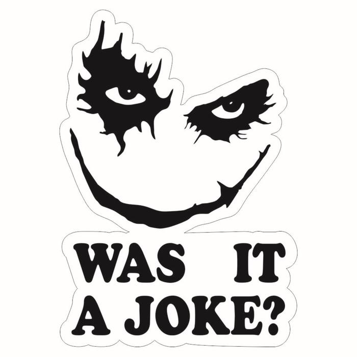 Наклейка "Was it a joke", 10 х 15 см - Фото 1