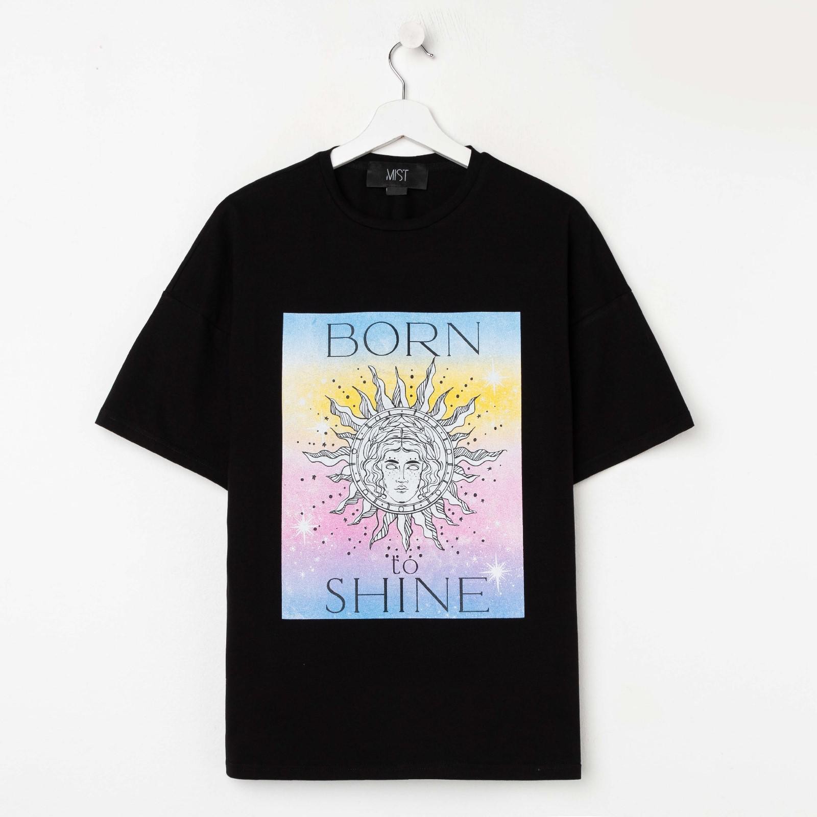 R shine. Born to Shine. Mist born.