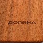 Доска разделочная с ручкой Доляна «Для подачи», 35×21×1,8 см, бук - фото 24587412