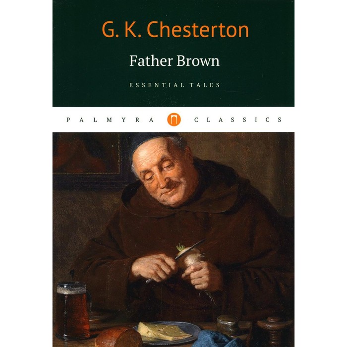Father Brown: Essential Tales. Chesterton G.K.
