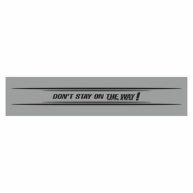 Полоса на лобовое стекло "Don t stay on the way!", серебро, 1220 х 270 мм