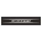 Полоса на лобовое стекло "Don t stay on the way!", черная, 1220 х 270 мм - фото 291494724
