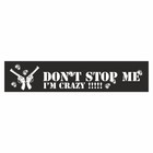 Полоса на лобовое стекло "Don't stop me. I'm crazy", черная, 1220 х 270 мм - фото 291494727