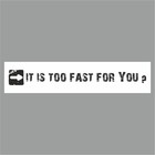 Полоса на лобовое стекло "IT IS TOO FAST FOR YOU?", белая, 1220 х 270 мм - фото 291494770