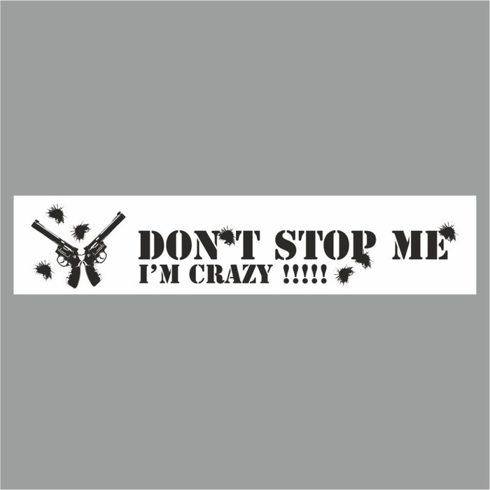 Полоса на лобовое стекло "Don't stop me. I'm crazy", белая, 1300 х 170 мм - Фото 1