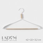 Плечики - вешалка для одежды с усиленными плечиками LaDо́m Laconique, 42×24×3,2 см, цвет белый - фото 319628751