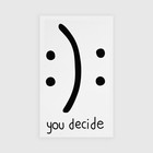Термотрансфер «You decide», 13 × 24 см, цвет чёрный - фото 7003808