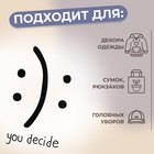 Термотрансфер «You decide», 13 × 24 см, цвет чёрный - фото 22397293