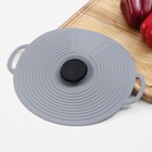 Крышка универсальная Доляна, силикон, d=22.5 см, цвет серый - Фото 5