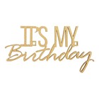 Топпер для торта It's my birthday, деревянный, 100х52 - Фото 3