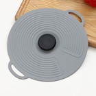 Крышка универсальная Доляна, силикон, d=20 см, цвет серый - Фото 5