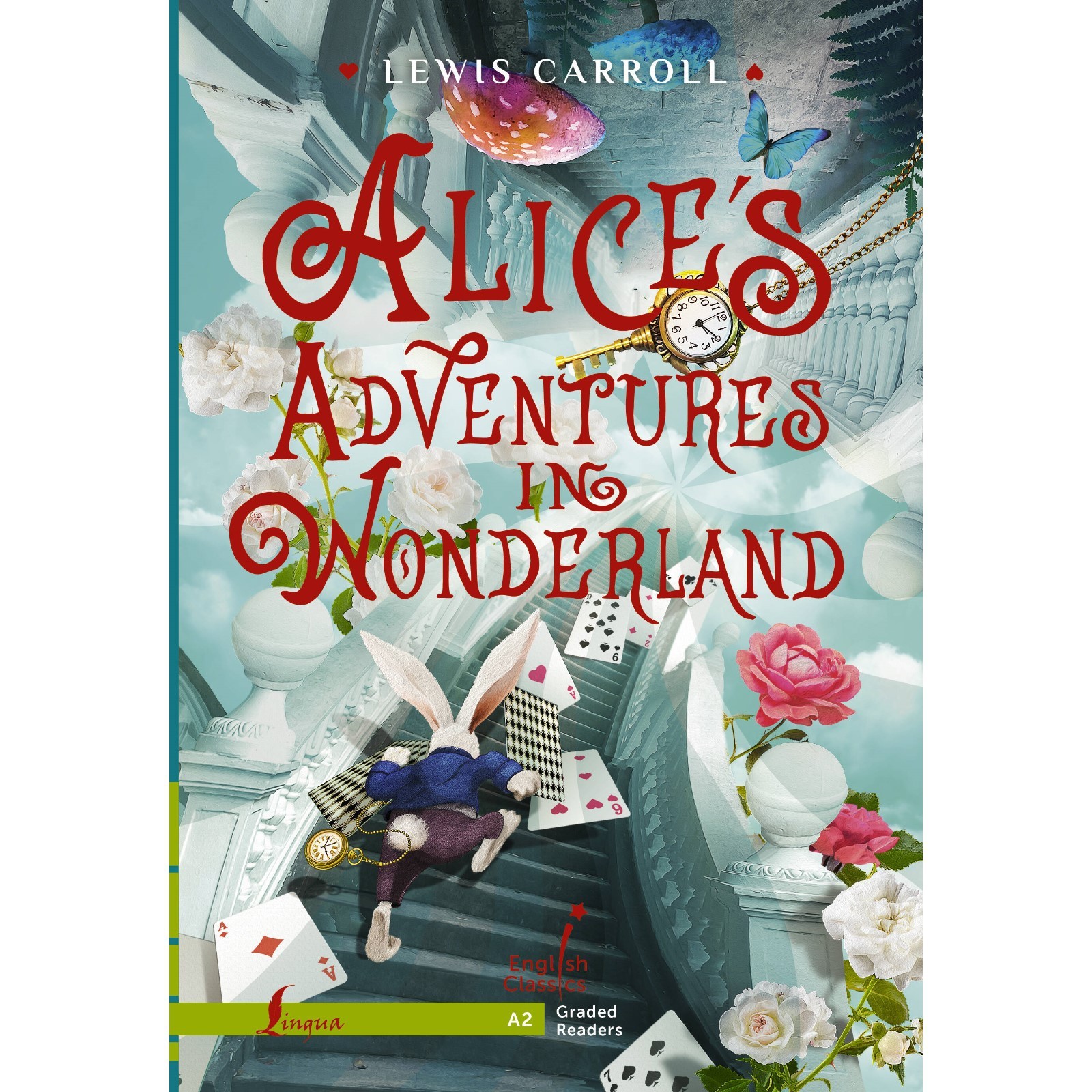 Алиса в стране чудес. Alice`s Adventures in Wonderland. Уровень A2. Кэрролл  Л.