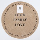 Салфетка «Этель. Food.Family.Love», d=38, джут 9629329 - фото 16554213