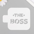 Трафарет пластиковый "The Boss"9х9 см - фото 3860474