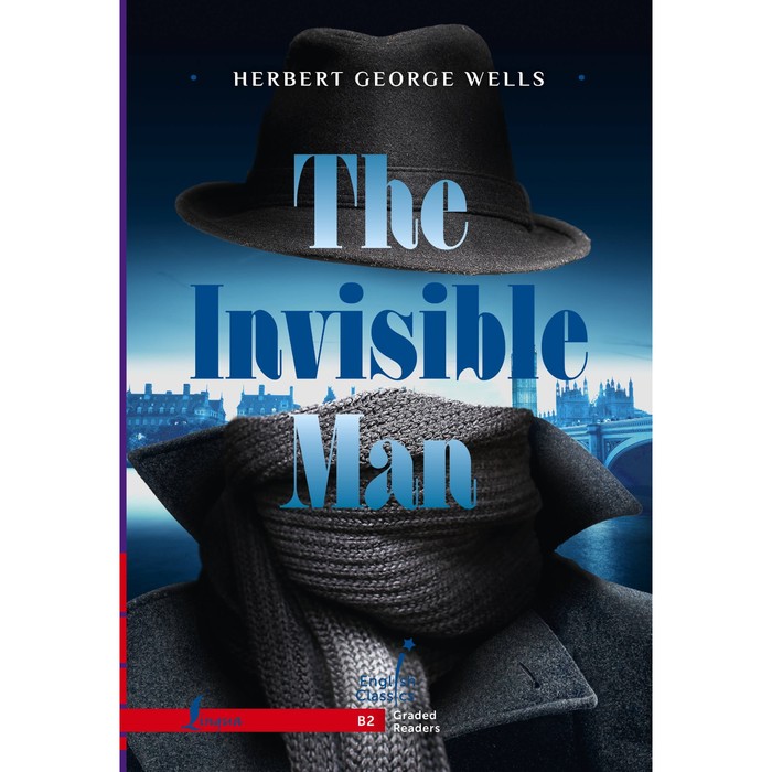 Человек-невидимка. The Invisible Man. B2. Уэллс Г.Дж. - Фото 1