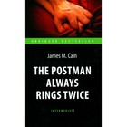 The Postman Always Rings Twice. Почтальон всегда звонит дважды. На английском языке. Intermediate. Кейн Дж. - фото 299769412