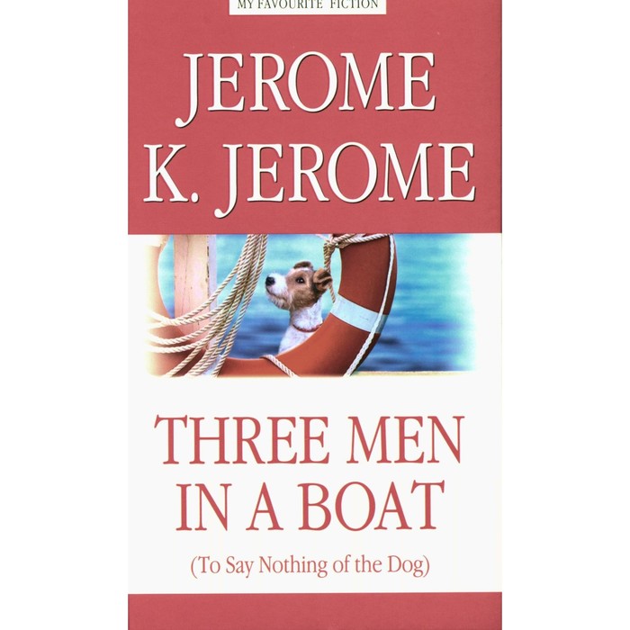 Three Men in a Boat (to Say Nothing of the Dog). Трое в лодке, не считая собаки. Джером К.Дж. - Фото 1